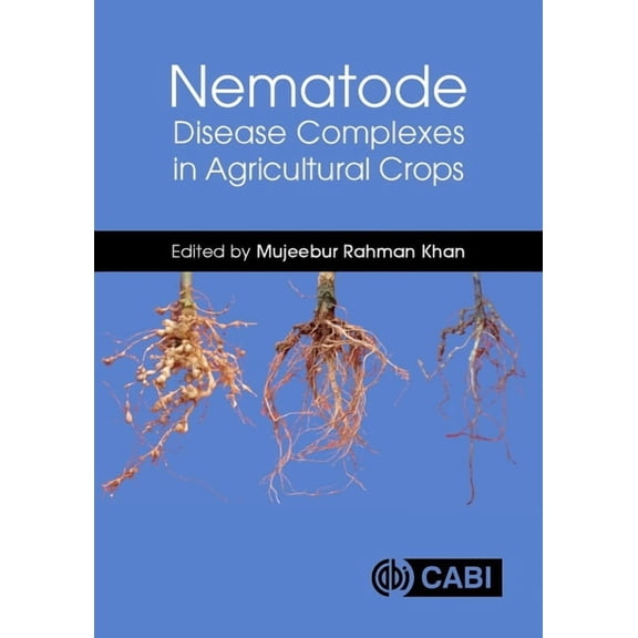 Nematode Disease Complexes in Agricultural Crops, (Hardcover)