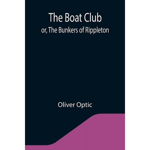 The Boat Club; or, The Bunkers of Rippleton, (Paperback)