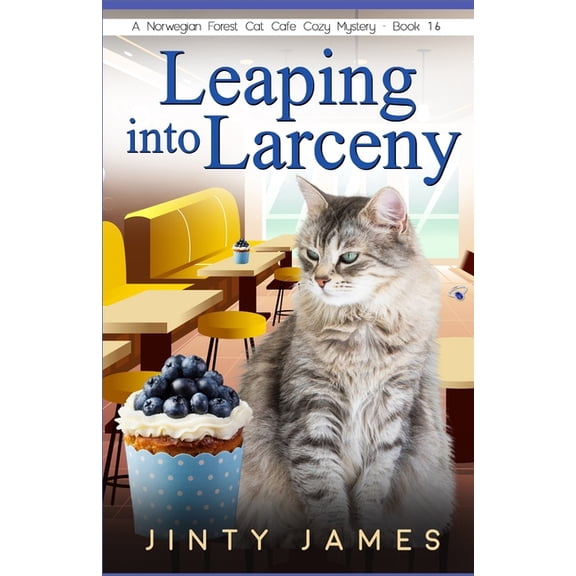 Leaping into Larceny: A Norwegian Forest Cat CafÃ© Cozy Mystery - Book 16, (Paperback)