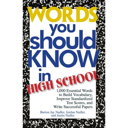 Words You Should Know In High School : 1000 Essential Words To Build Vocabulary, Improve Standardized Test Scores, And Write Successful (Best Way To Improve Lsat Score)