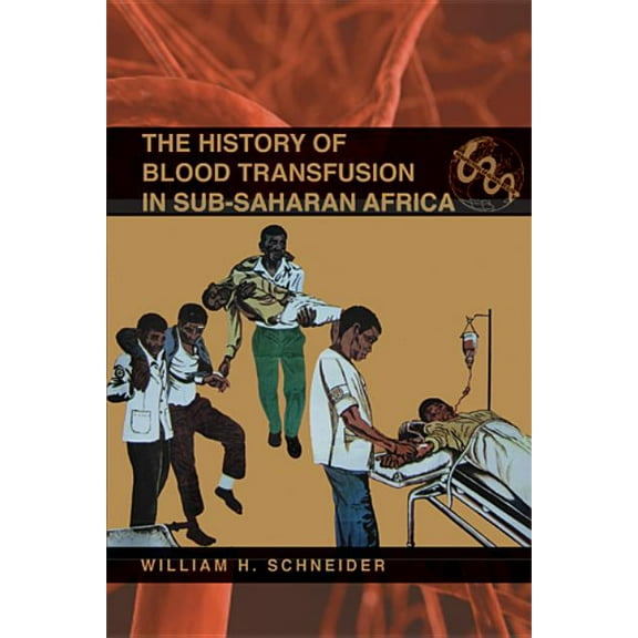 Perspectives on Global Health The History of Blood Transfusion in Sub-Saharan Africa, (Paperback)