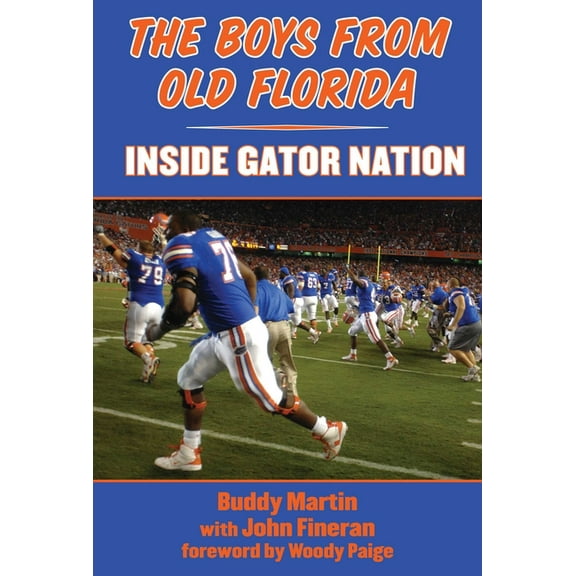The Boys from Old Florida : Inside Gator Nation (Hardcover)