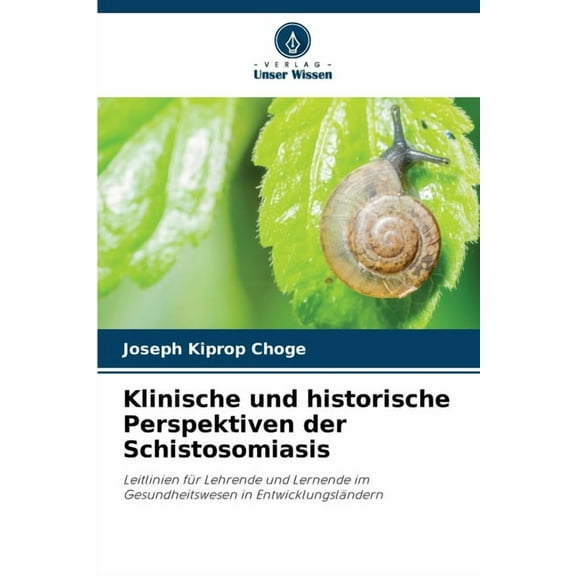 Klinische und historische Perspektiven der Schistosomiasis, (Paperback)