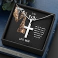 thumbnail image 6 of To My Son - Of All The Gifts - Artisan Cross Necklace, Birthday Gift from Mom, 6 of 7