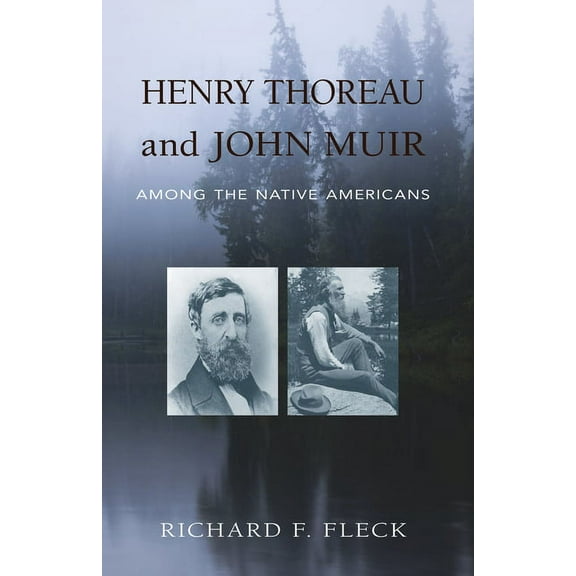 Henry Thoreau and John Muir Among the Native Americans, (Paperback)