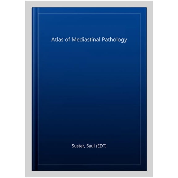 Pre-Owned Atlas of Anatomic Pathology Atlas of Mediastinal Pathology, (Hardcover)