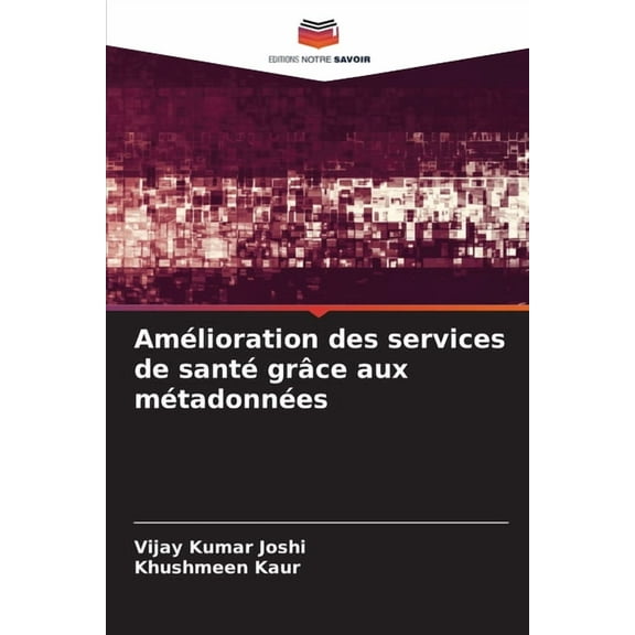 Amélioration des services de santé grâce aux métadonnées, (Paperback)