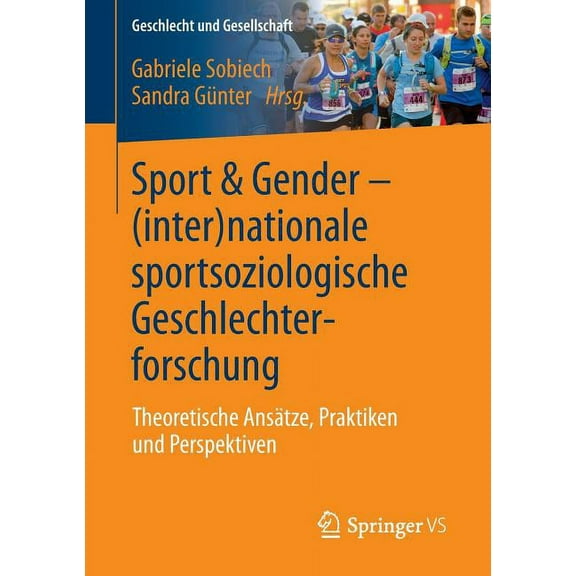 Geschlecht Und Gesellschaft Sport & Gender - (Inter)Nationale Sportsoziologische Geschlechterforschung: Theoretische Ansätze, Praktiken Und Perspekt, Book 59, (Paperback)