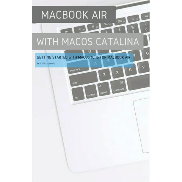 MacBook Air (Retina) with MacOS Catalina Getting Started with MacOS 10.15 for MacBook Air (Paperback) - Walmart.com