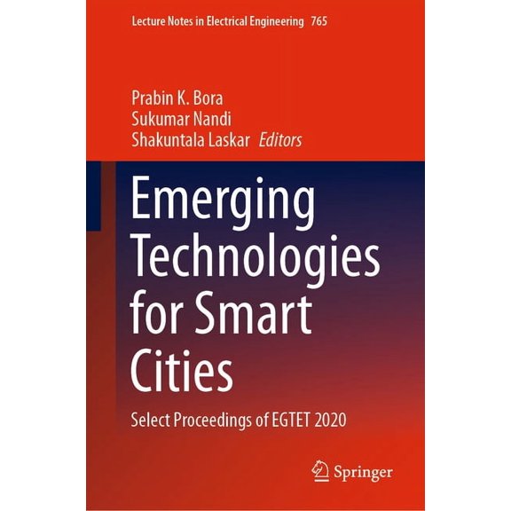 Lecture Notes in Electrical Engineering Emerging Technologies for Smart Cities: Select Proceedings of Egtet 2020, Book 765, (Hardcover)