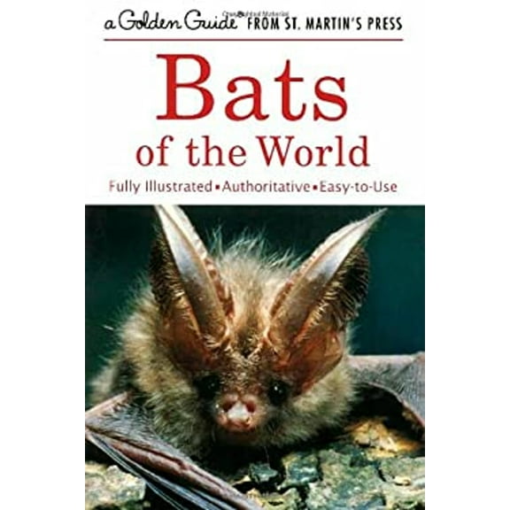 Pre-Owned Bats of the World: A Fully Illustrated, Authoritative and Easy-To-Use Guide (Paperback) 1582381348 9781582381343