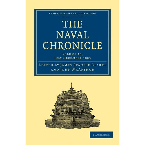 Cambridge Library Collection - Naval Chr The Naval Chronicle - Volume 10, (Paperback)