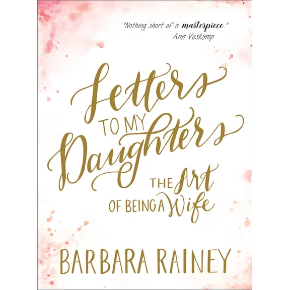 Letters to My Daughters: The Art of Being a Wife, (Paperback)