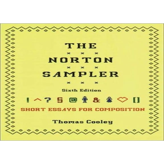 Pre-Owned The Norton Sampler: Short Essays for Composition (Paperback) 0393978826 9780393978827