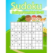 Sudoku facili per bambini 12-16: Un'attivit per stimolare la memoria visiva e l'attenzione - libro dei giochi e passatempi - grandi numeri (Paperback)
