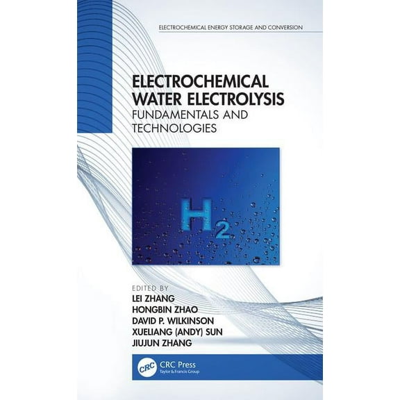 Electrochemical Energy Storage and Conve Electrochemical Water Electrolysis: Fundamentals and Technologies, (Hardcover)