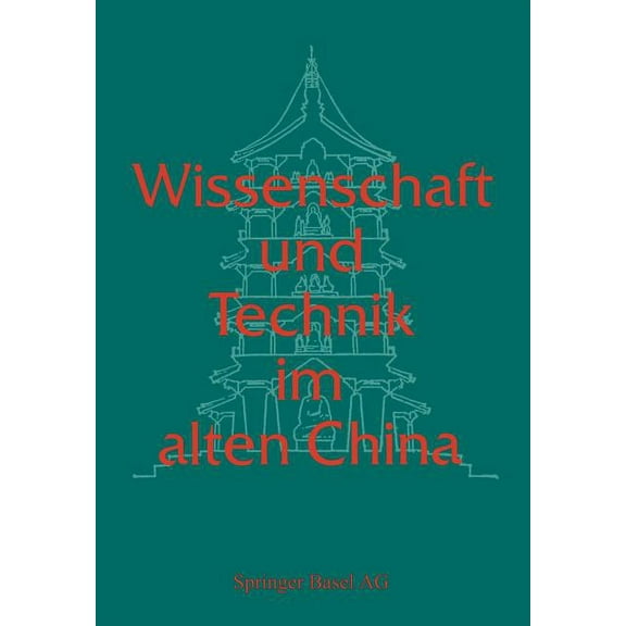 Wissenschaft Und Technik Im Alten China, (Paperback)