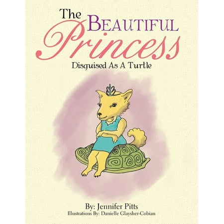 The Beautiful Princess : Disguised As A Turtle (Paperback)