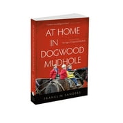 At Home in Dogwood Mudhole by Franklin Sanders Vol 3