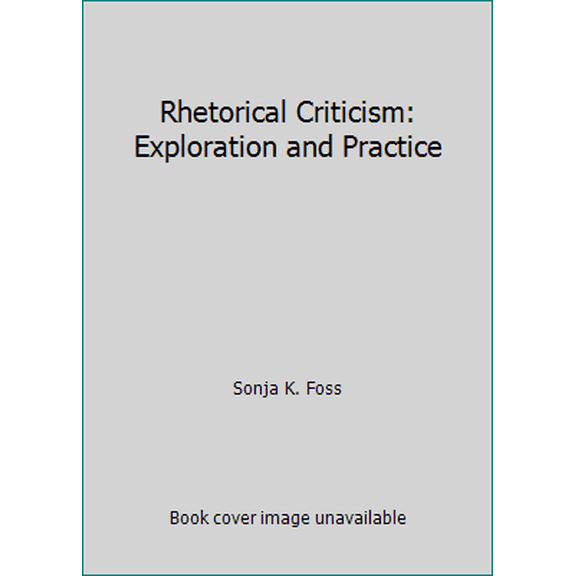Pre-Owned Rhetorical Criticism: Exploration and Practice (Paperback) 0881333891 9780881333893