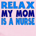 thumbnail image 2 of CafePress - Relax My Mom Is A Nurse Body Suit - Baby Light Bodysuit, Size Newborn - 24 Months, 2 of 4
