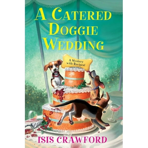 A Mystery With Recipes: A Catered Doggie Wedding (Series #17) (Hardcover)