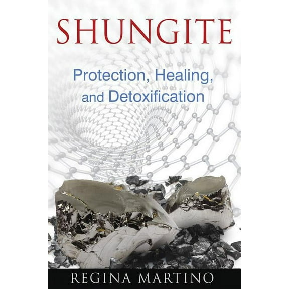 Shungite: Protection, Healing, and Detoxification, (Paperback)
