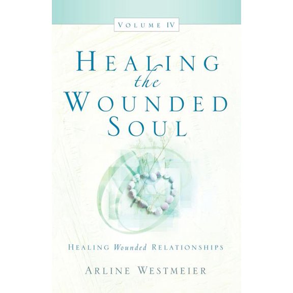 Healing the Wounded Soul, Vol. IV, (Paperback)