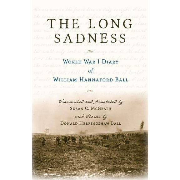 The Long Sadness: World War I Diary of William Hannaford Ball, (Paperback)