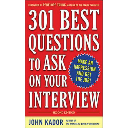 301 Best Questions to Ask on Your Interview, Second Edition -