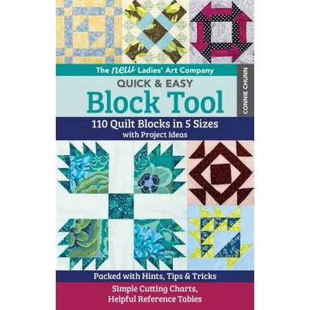 Ideas Pack - The New Ladies' Art Company Quick & Easy Block Tool : 110 Quilt Blocks in 5 Sizes with Project Ideas - Packed with Hints, Tips & Tricks - Simple Cutting Charts, Helpful Reference Tables