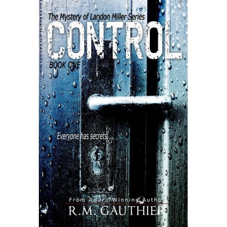 Control The Mystery of Landon Miller Series Paperback 099494893X 9780994948939 R.M. Gauthier