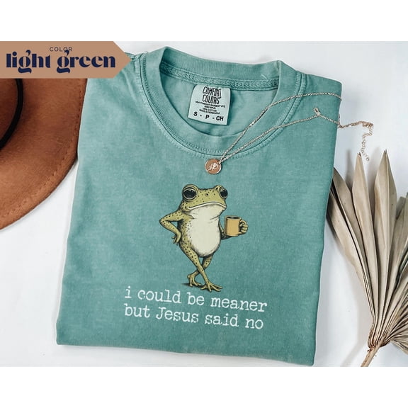 Funny Christian Frog Shirt I Could Be Meaner But Jesus Said No Tee