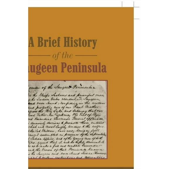 A Brief History of the Saugeen Peninsula (Paperback)