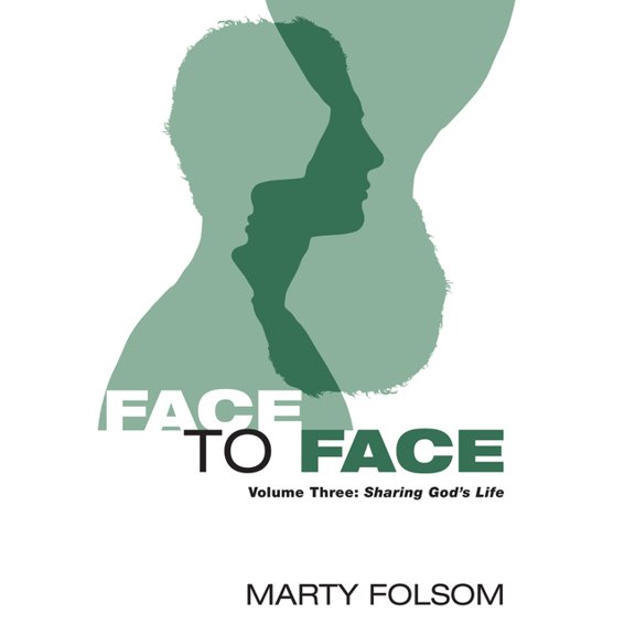 Face to Face, Volume Three: Sharing God's Life, (Hardcover)