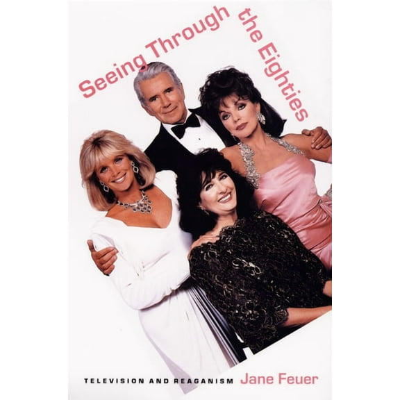 Console-Ing Passions Seeing Through the Eighties: Television and Reaganism, (Paperback)