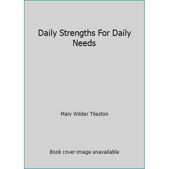 Pre-Owned Daily Strengths For Daily Needs (Paperback) 147007480X 9781470074807