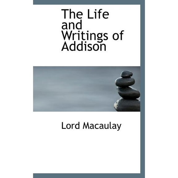 The Life and Writings of Addison (Hardcover)