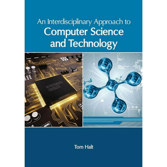An Interdisciplinary Approach to Computer Science and Technology, (Hardcover)