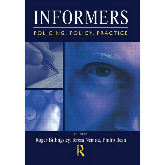 Informers: Policing, policy, practice, (Hardcover)