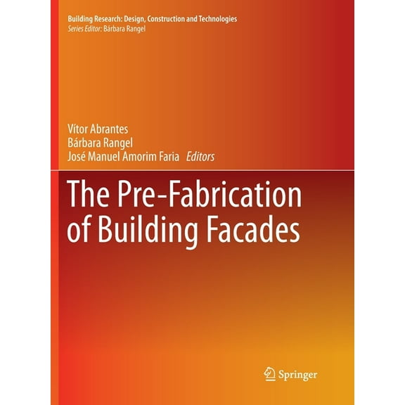 Building Research: Design, Construction  The Pre-Fabrication of Building Facades, (Paperback)