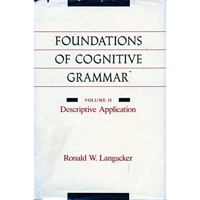 Foundations of Cognitive Grammary : Volume II : Applications Descriptives