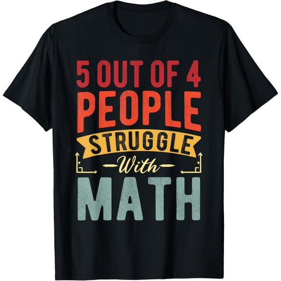 Exquisite and comfortable-5 Out Of 4 People Struggle With Math Funny Math Teacher T-Shirt