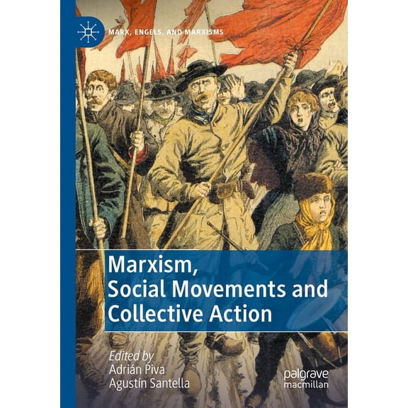 Marx, Engels, and Marxisms Marxism, Social Movements and Collective Action, (Paperback)