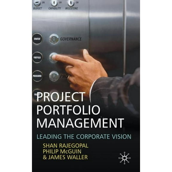 Project Portfolio Management: Leading the Corporate Vision, (Hardcover)