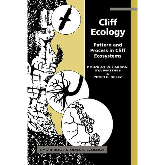 Cambridge Studies in Ecology Cliff Ecology: Pattern and Process in Cliff Ecosystems, (Paperback)