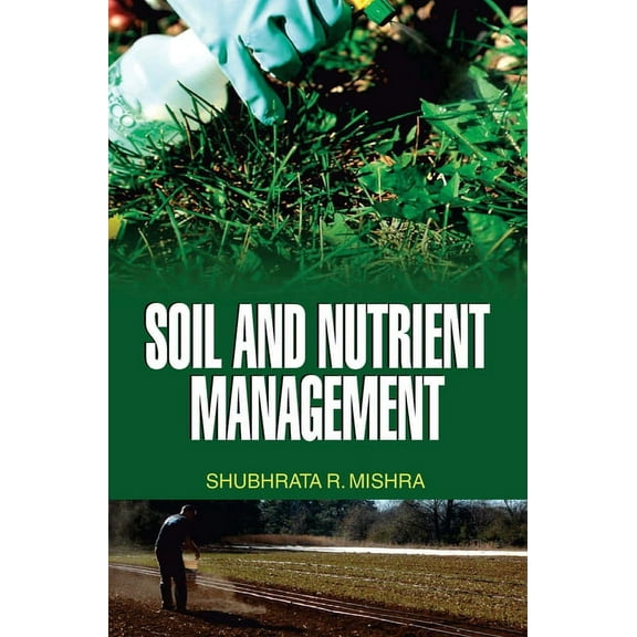 Soil and Nutrient Management, (Hardcover)