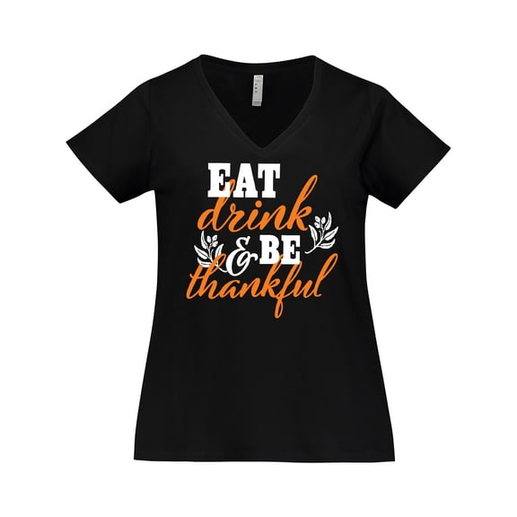 Inktastic Thanksgiving Eat Drink and Be Thankful Women's Plus Size V-Neck T-Shirt