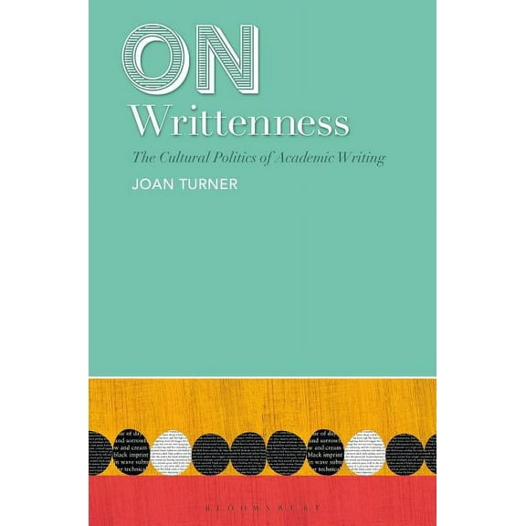 On Writtenness: The Cultural Politics of Academic Writing, (Paperback)