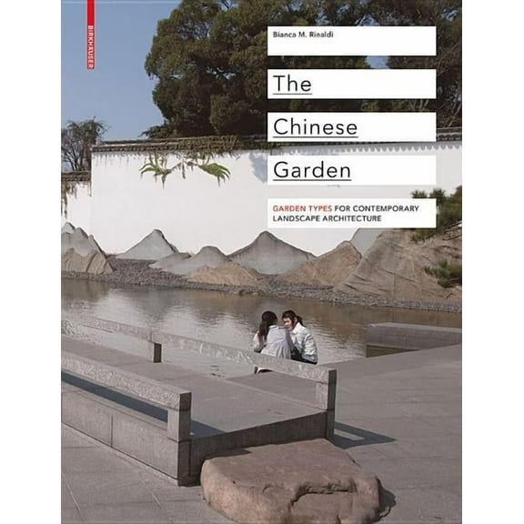 Chinese Garden : Garden Types for Contemporary Landscape Architecture